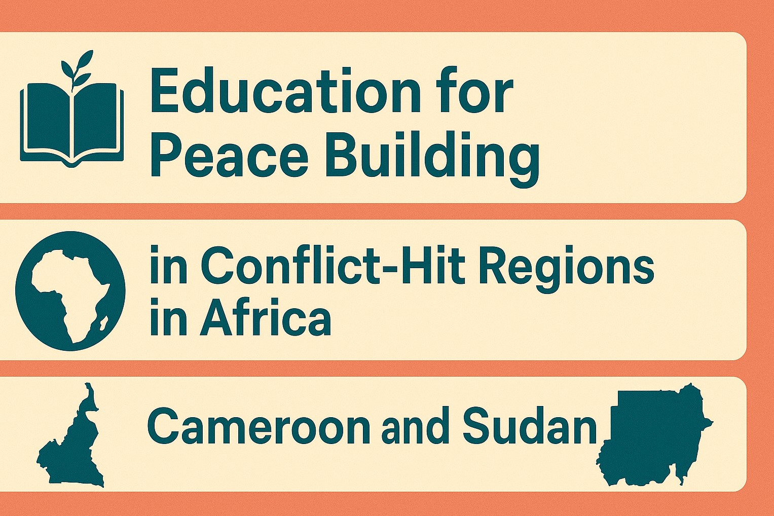 Education for peace building in conflict hit regions in Africa: perspectives from Cameroon and Sudan